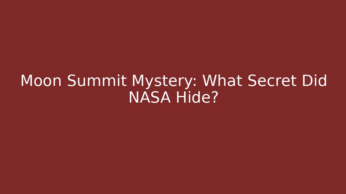 Moon Summit Mystery: What Secret Did NASA Hide?