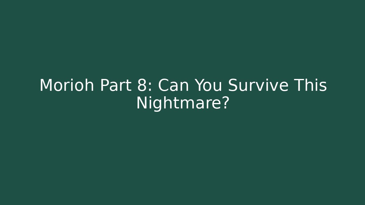 Morioh Part 8: Can You Survive This Nightmare?