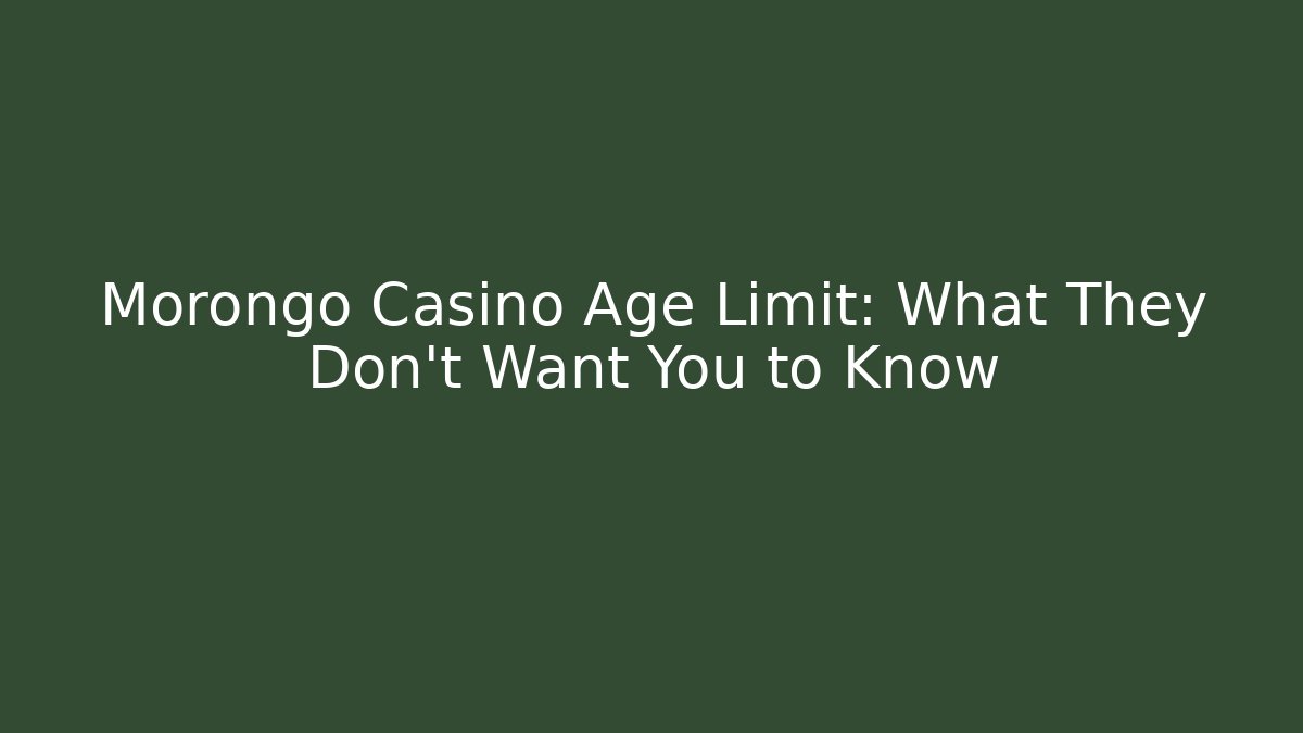 Morongo Casino Age Limit: What They Don't Want You to Know