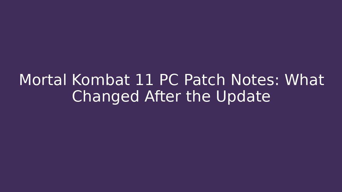 Mortal Kombat 11 PC Patch Notes: What Changed After the Update - Método de Aprovação