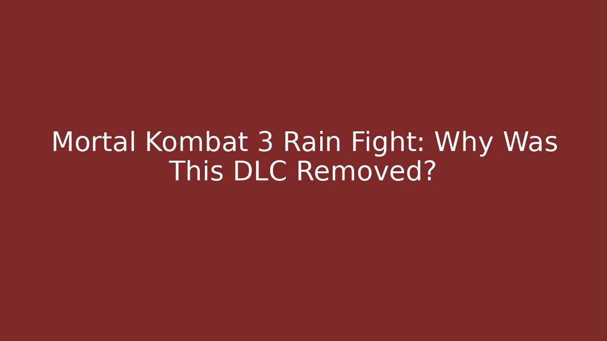Mortal Kombat 3 Rain Fight: Why Was This DLC Removed?