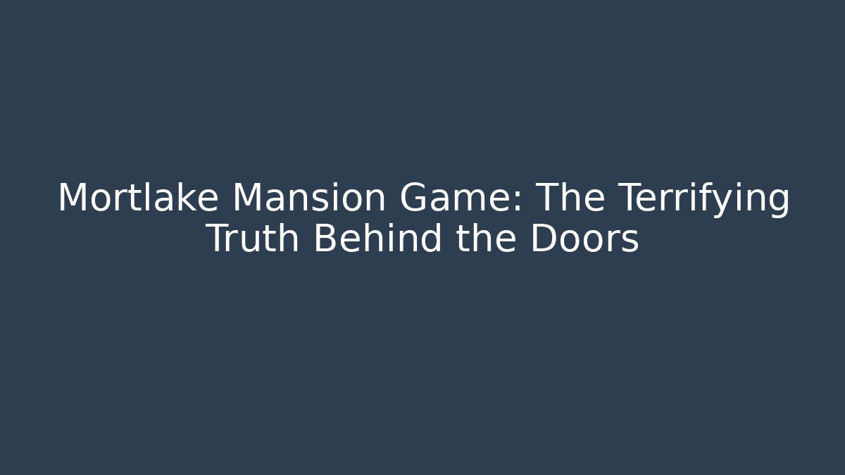 Mortlake Mansion Game: The Terrifying Truth Behind the Doors - Método de Aprovação
