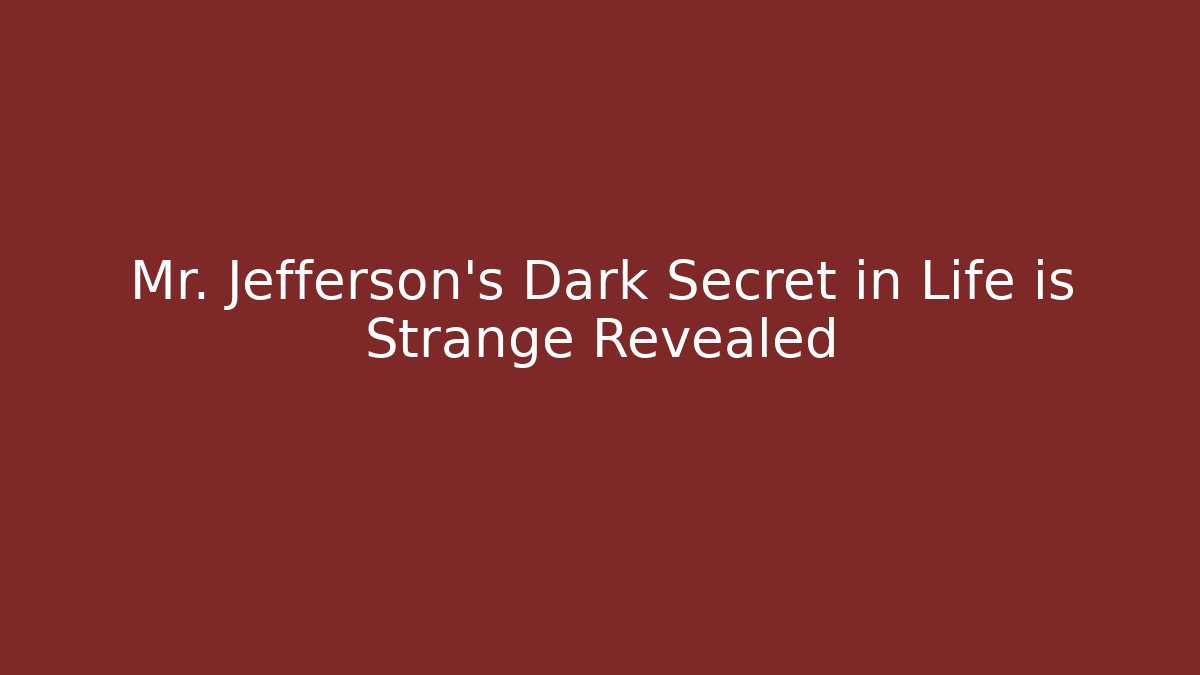 Mr. Jefferson's Dark Secret in Life is Strange Revealed