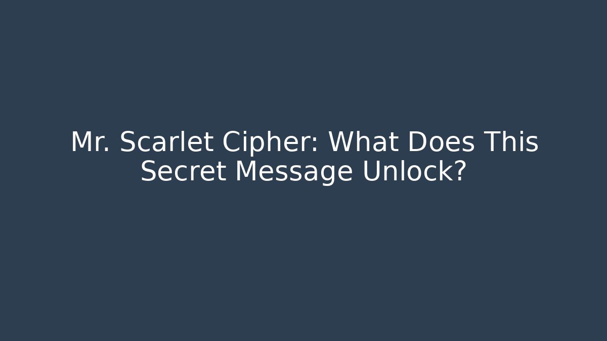 Mr. Scarlet Cipher: What Does This Secret Message Unlock? - Método de Aprovação