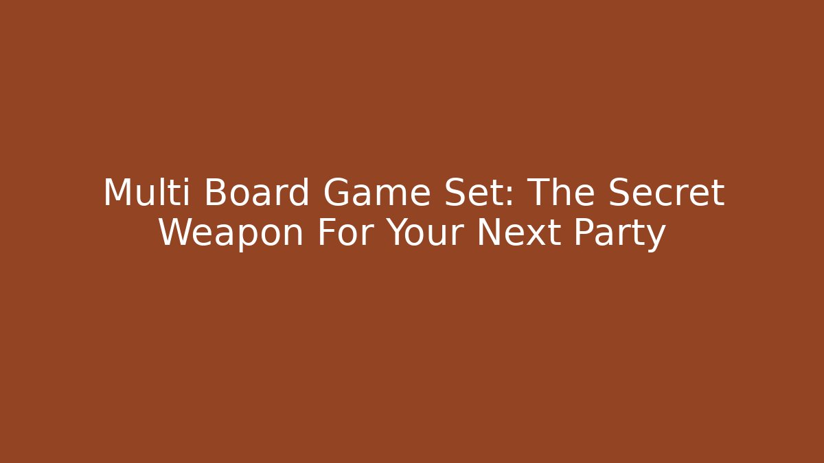 Multi Board Game Set: The Secret Weapon For Your Next Party