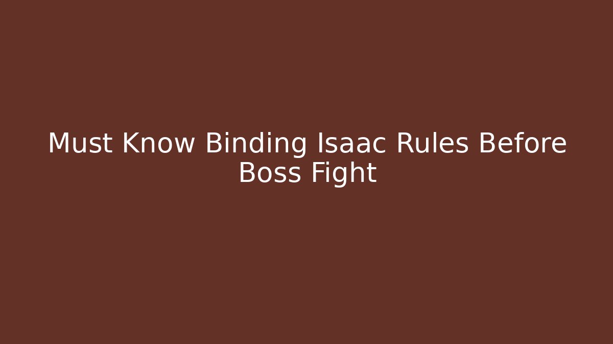 Must Know Binding Isaac Rules Before Boss Fight