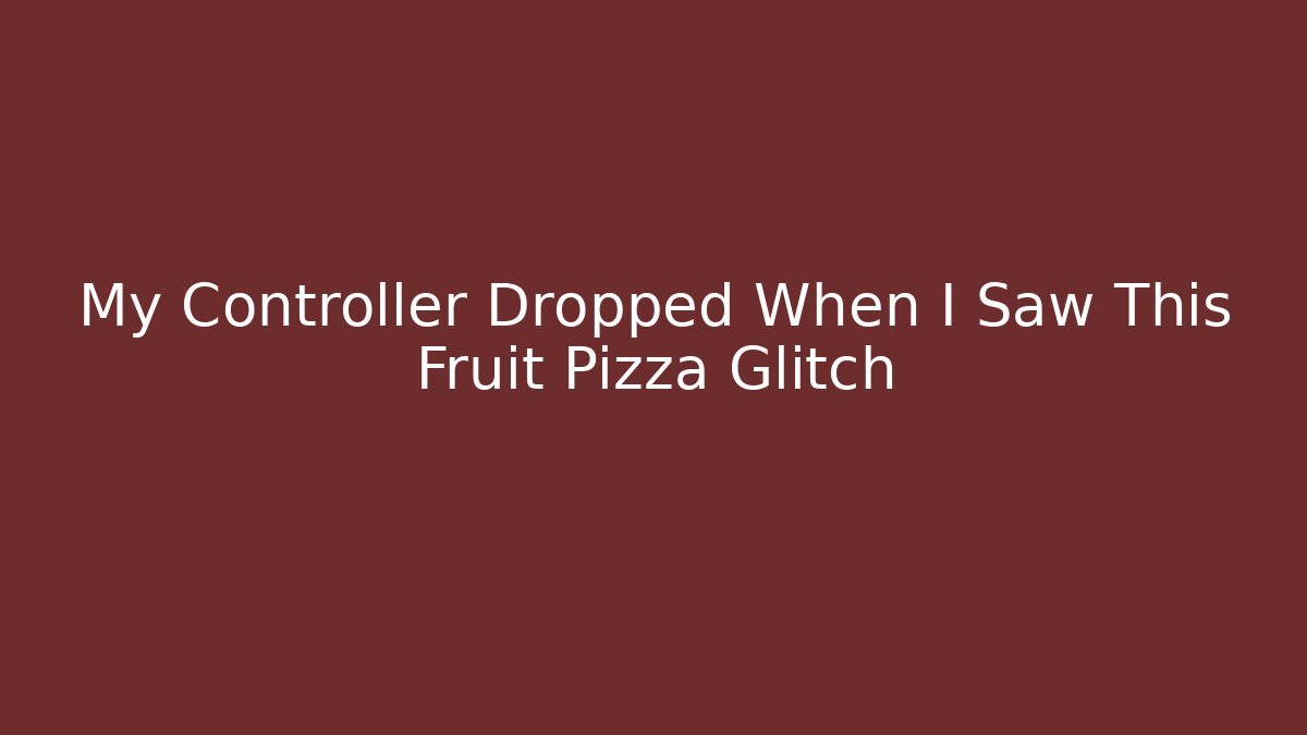 My Controller Dropped When I Saw This Fruit Pizza Glitch