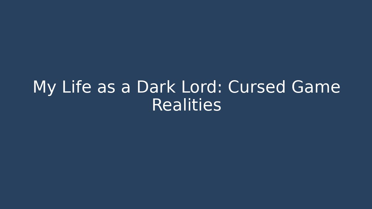 My Life as a Dark Lord: Cursed Game Realities - Método de Aprovação