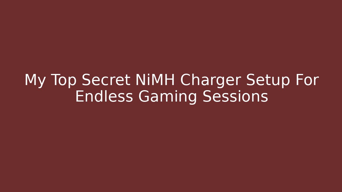 My Top Secret NiMH Charger Setup For Endless Gaming Sessions