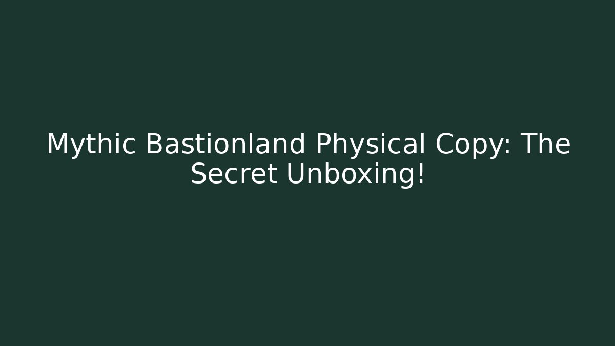 Mythic Bastionland Physical Copy: The Secret Unboxing!