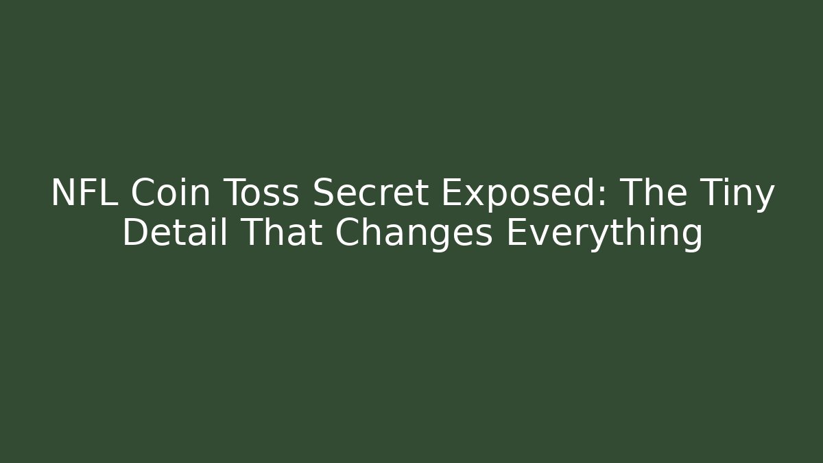 NFL Coin Toss Secret Exposed: The Tiny Detail That Changes Everything