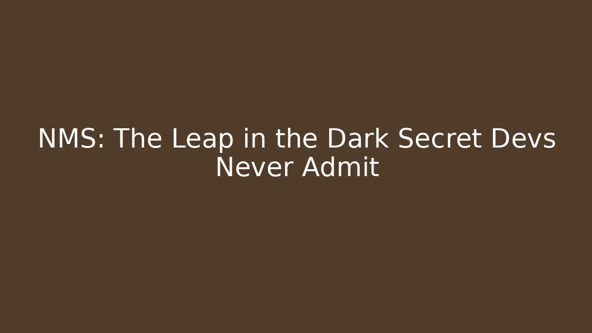 NMS: The Leap in the Dark Secret Devs Never Admit - Método de Aprovação