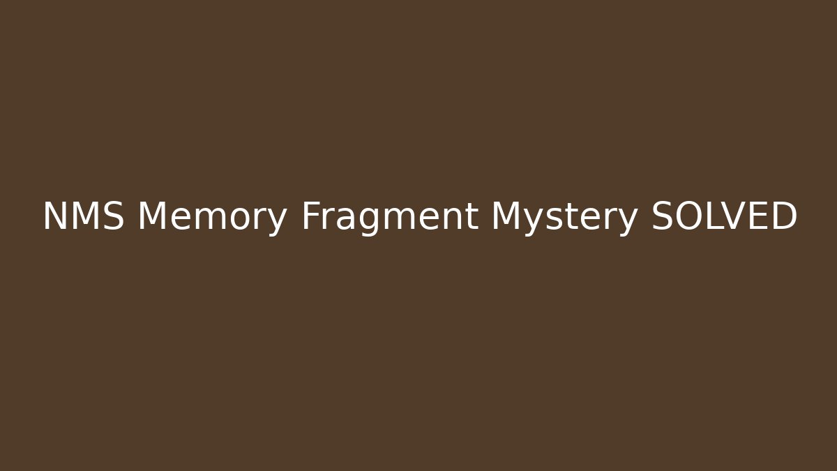 NMS Memory Fragment Mystery SOLVED - Método de Aprovação