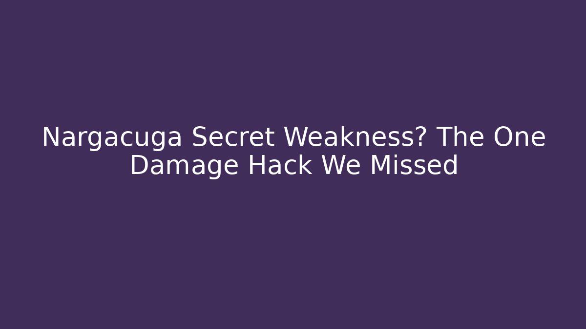 Nargacuga Secret Weakness? The One Damage Hack We Missed
