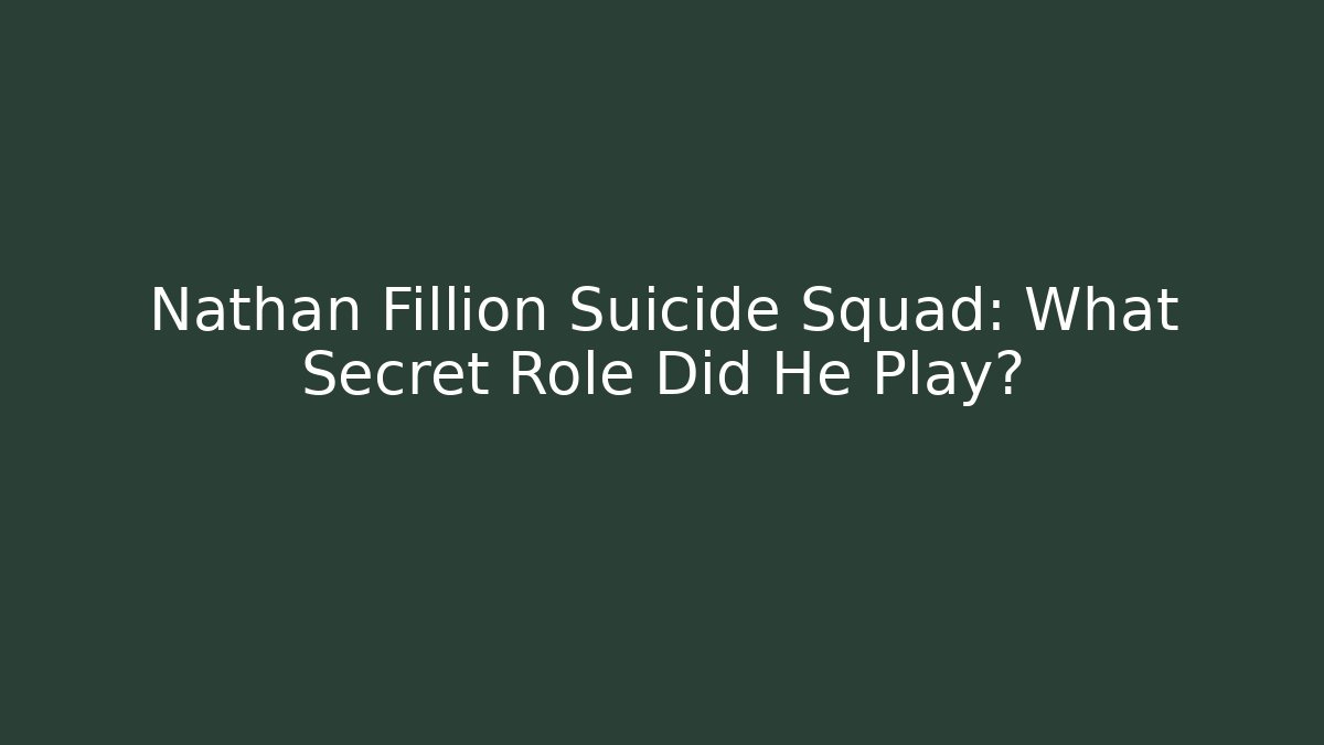 Nathan Fillion Suicide Squad: What Secret Role Did He Play?