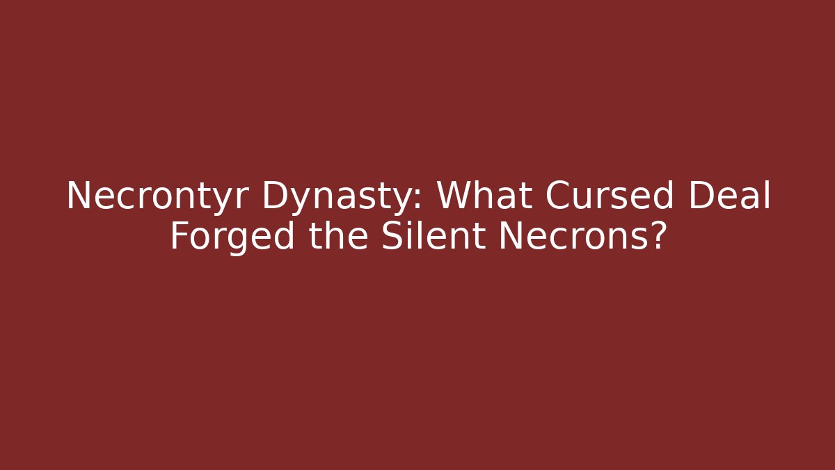 Necrontyr Dynasty: What Cursed Deal Forged the Silent Necrons?