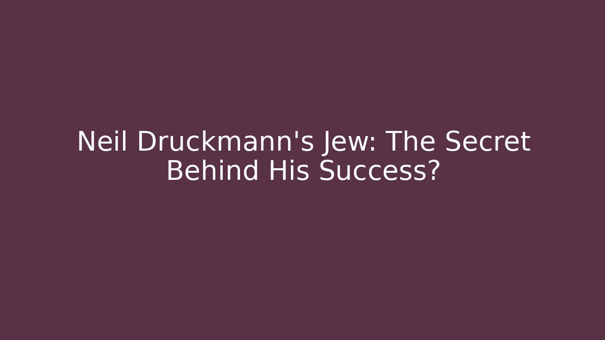 Neil Druckmann's Jew: The Secret Behind His Success?