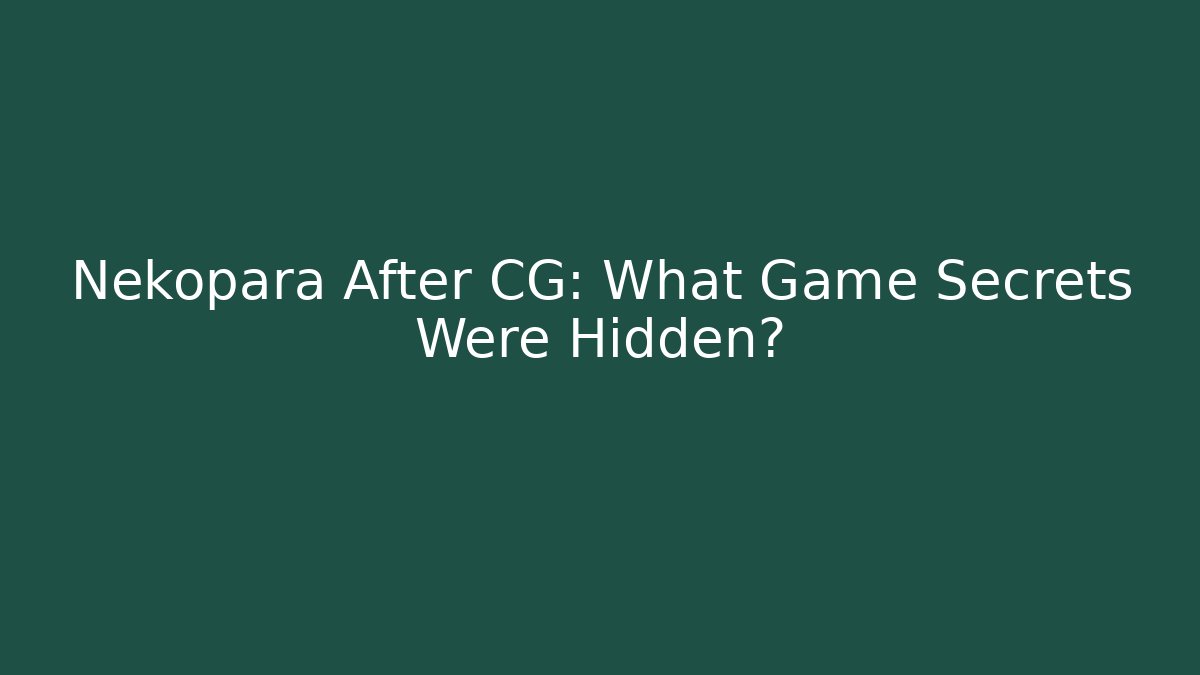 Nekopara After CG: What Game Secrets Were Hidden?
