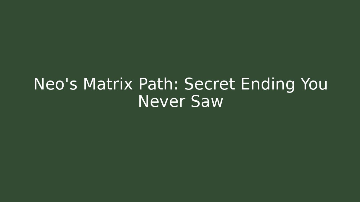 Neo's Matrix Path: Secret Ending You Never Saw