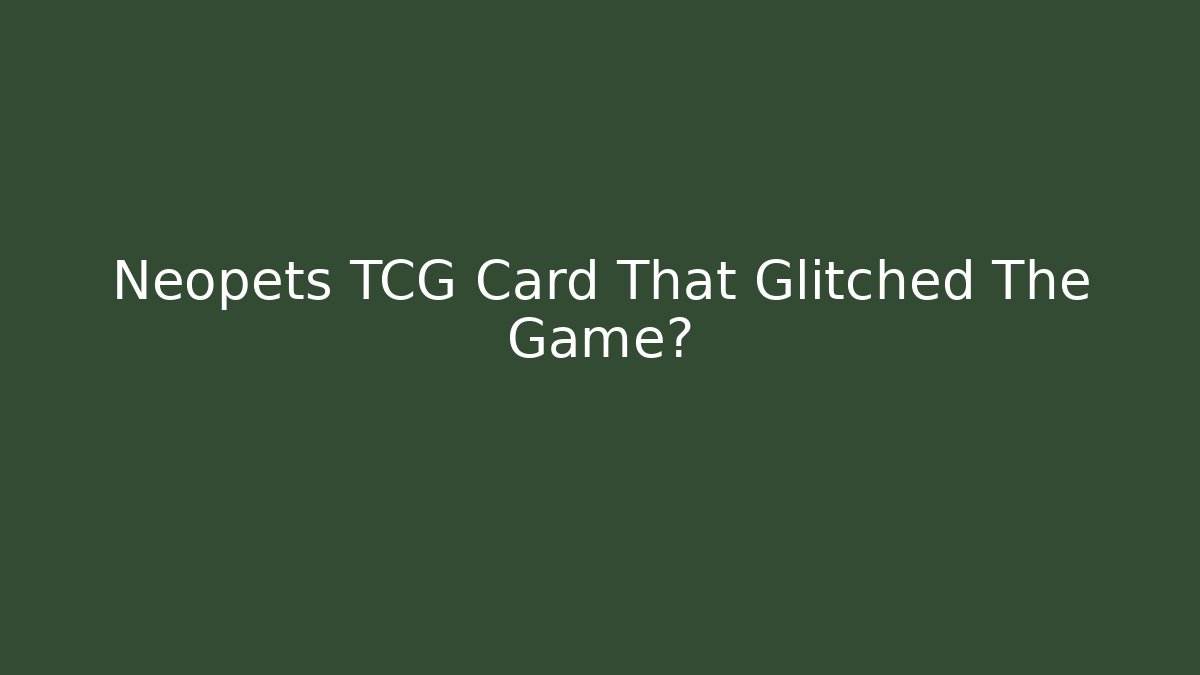 Neopets TCG Card That Glitched The Game? - Método de Aprovação