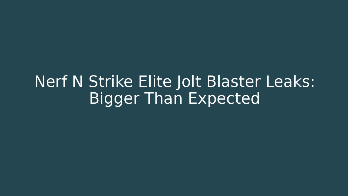 Nerf N Strike Elite Jolt Blaster Leaks: Bigger Than Expected