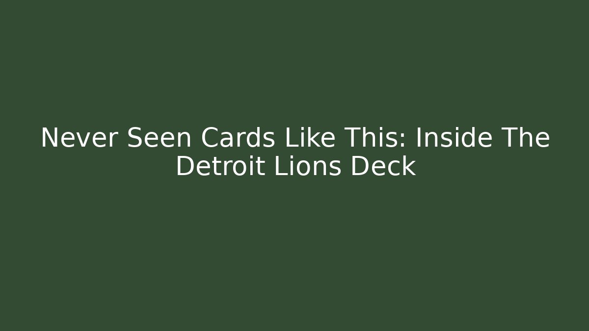 Never Seen Cards Like This: Inside The Detroit Lions Deck