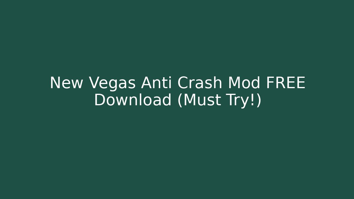 New Vegas Anti Crash Mod FREE Download (Must Try!) - Método de Aprovação