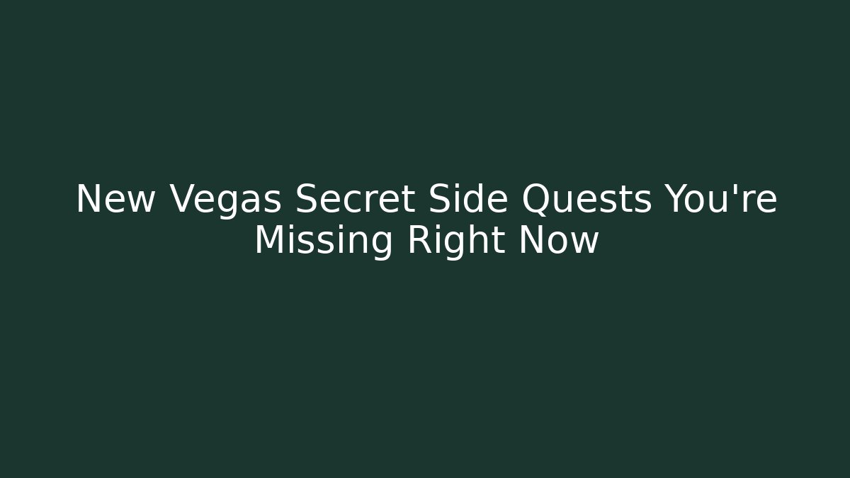 New Vegas Secret Side Quests You're Missing Right Now - Método de Aprovação