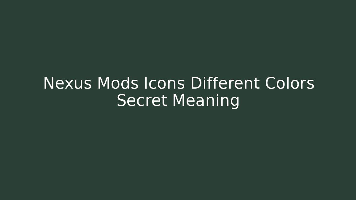 Nexus Mods Icons Different Colors Secret Meaning