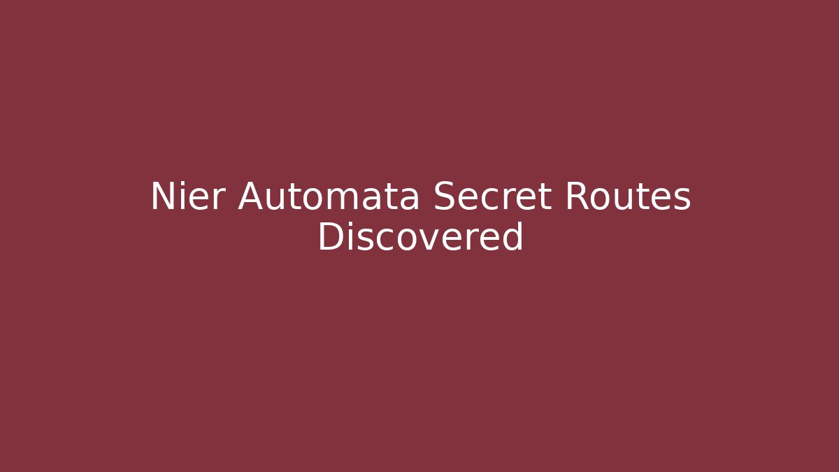 Nier Automata Secret Routes Discovered