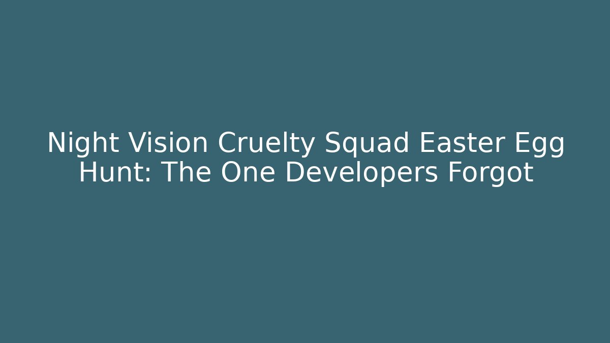 Night Vision Cruelty Squad Easter Egg Hunt: The One Developers Forgot - Método de Aprovação