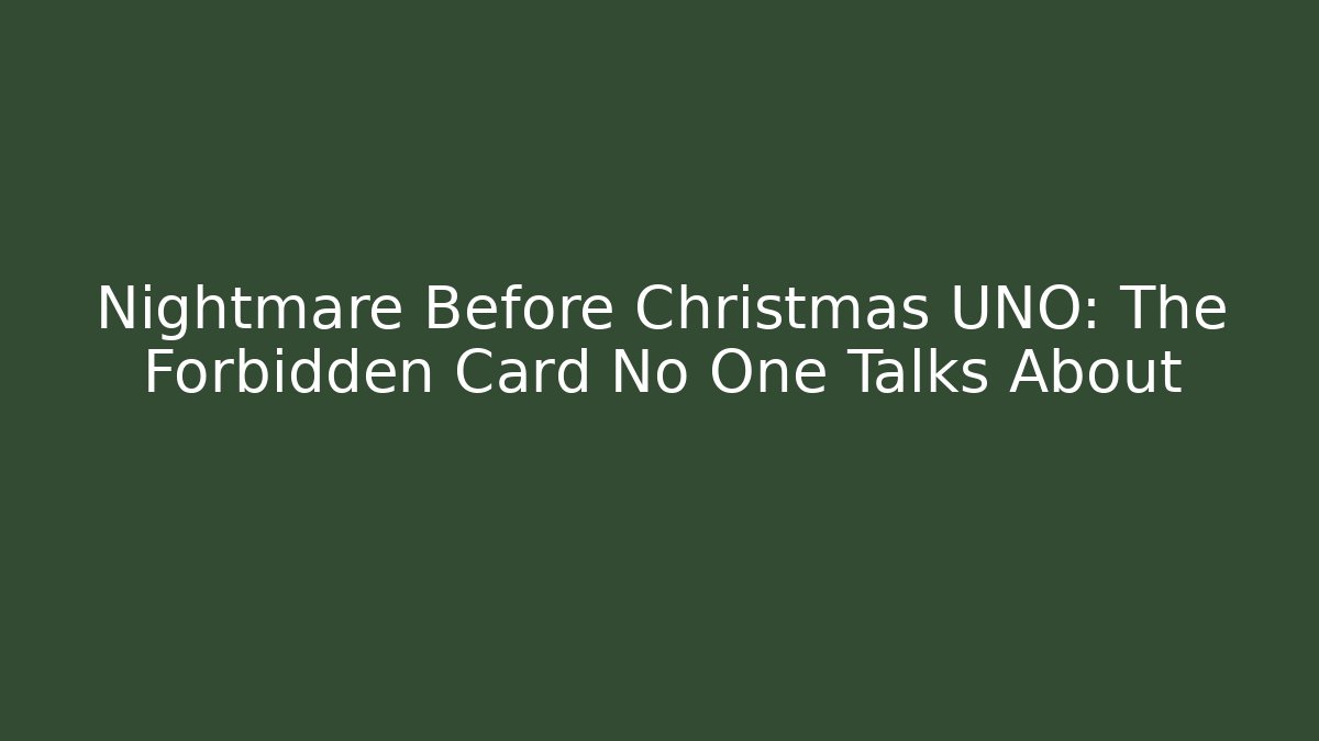 Nightmare Before Christmas UNO: The Forbidden Card No One Talks About