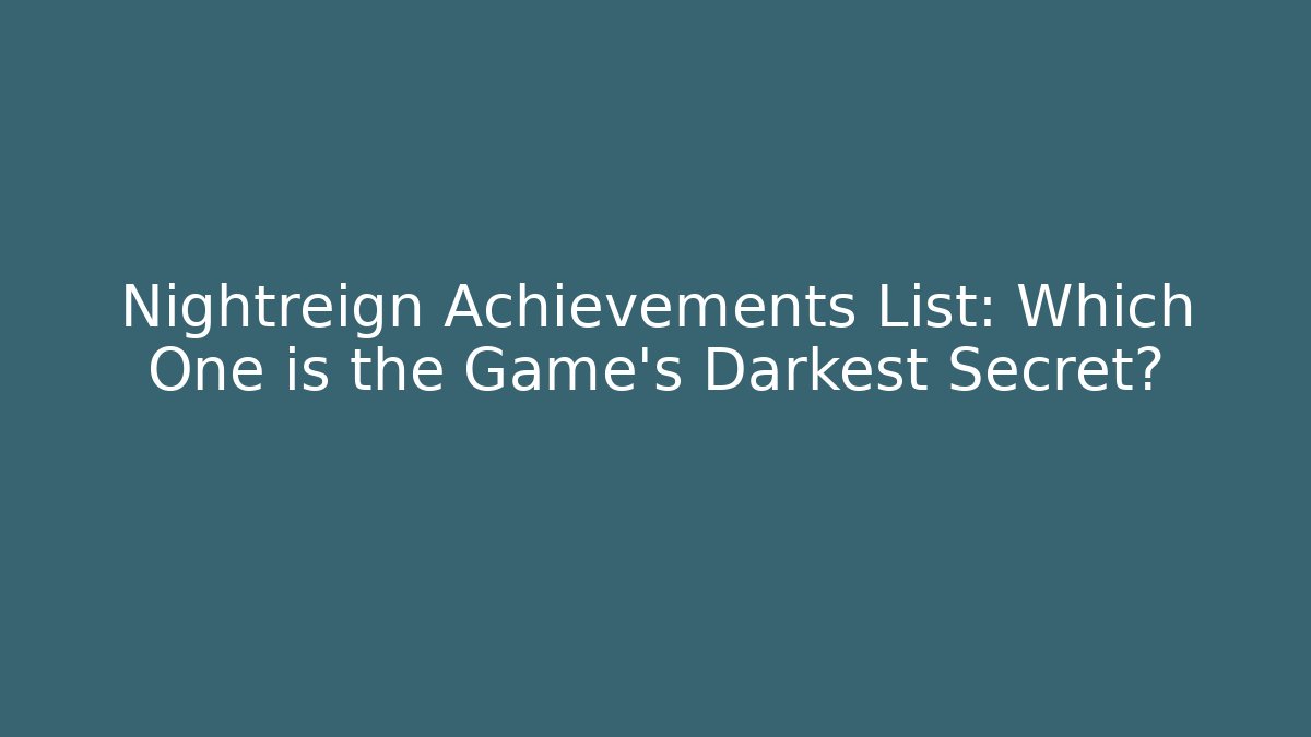 Nightreign Achievements List: Which One is the Game's Darkest Secret?