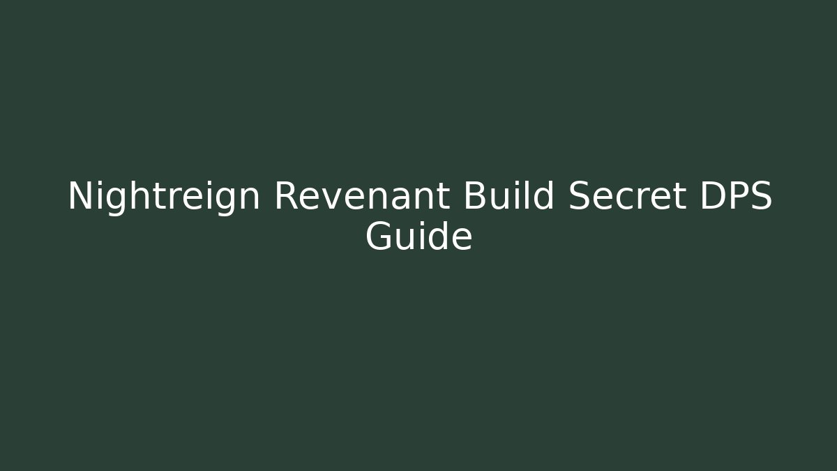 Nightreign Revenant Build Secret DPS Guide