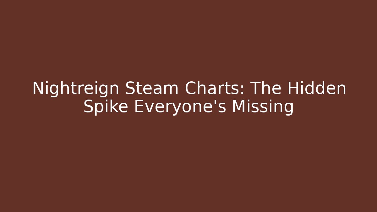 Nightreign Steam Charts: The Hidden Spike Everyone’s Missing