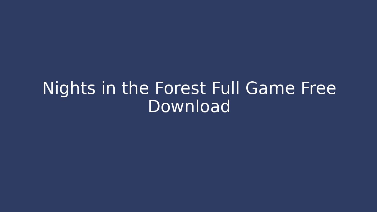 Nights in the Forest Full Game Free Download