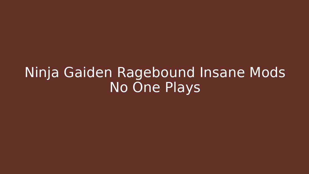 Ninja Gaiden Ragebound Insane Mods No One Plays