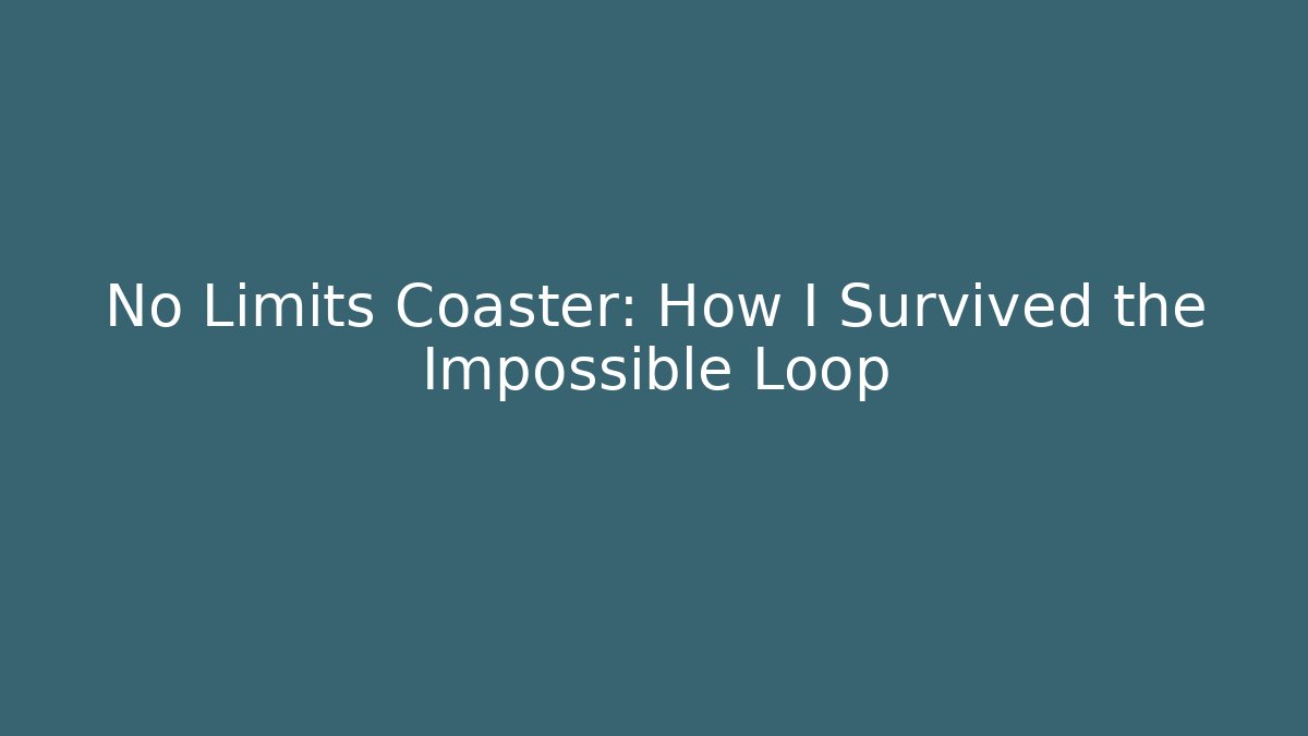 No Limits Coaster: How I Survived the Impossible Loop - Método de Aprovação