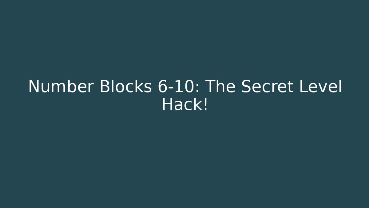 Number Blocks 6-10: The Secret Level Hack! - Método de Aprovação