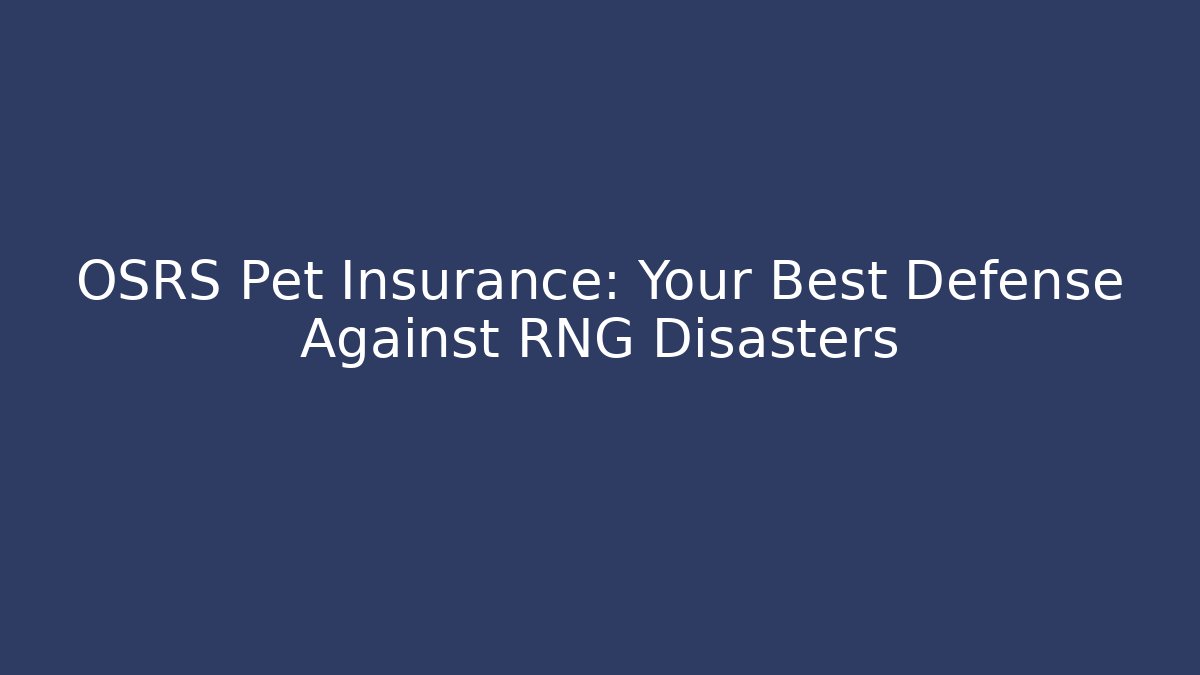 OSRS Pet Insurance: Your Best Defense Against RNG Disasters - Método de Aprovação