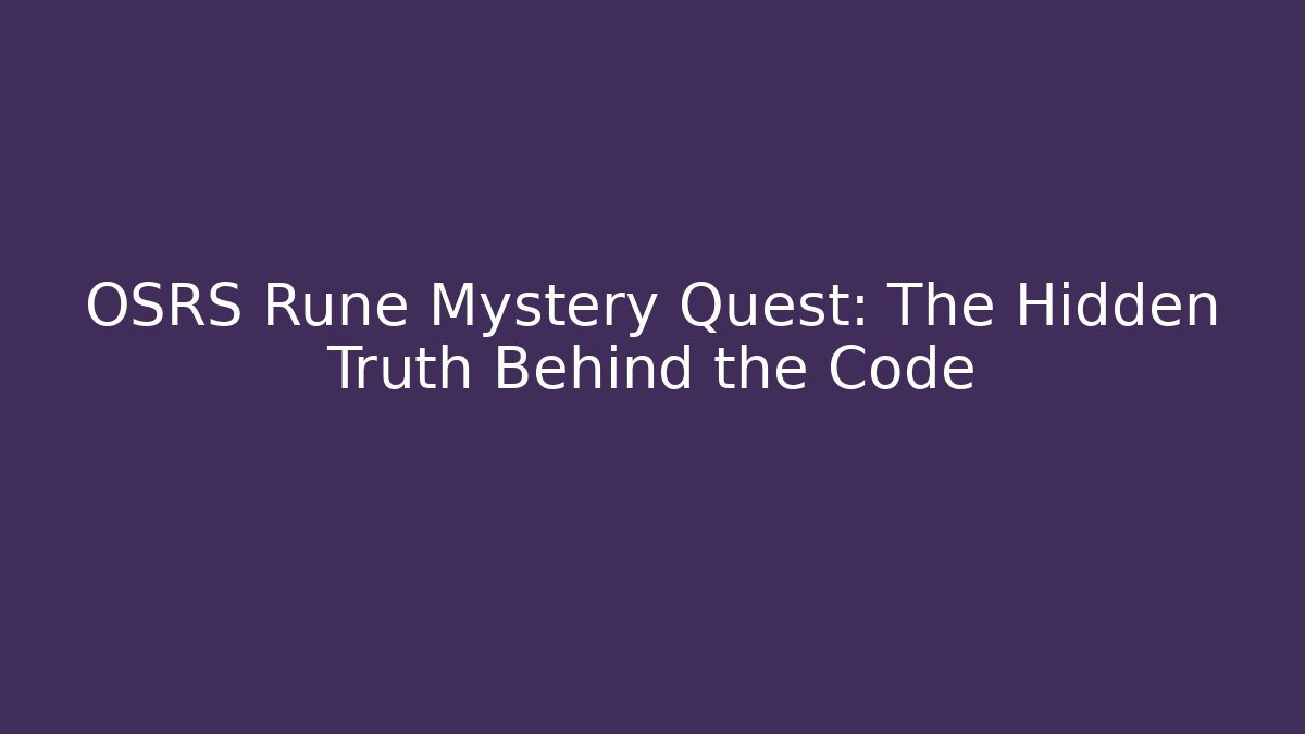 OSRS Rune Mystery Quest: The Hidden Truth Behind the Code