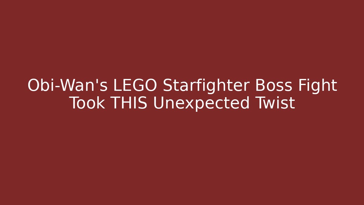 Obi-Wan's LEGO Starfighter Boss Fight Took THIS Unexpected Twist