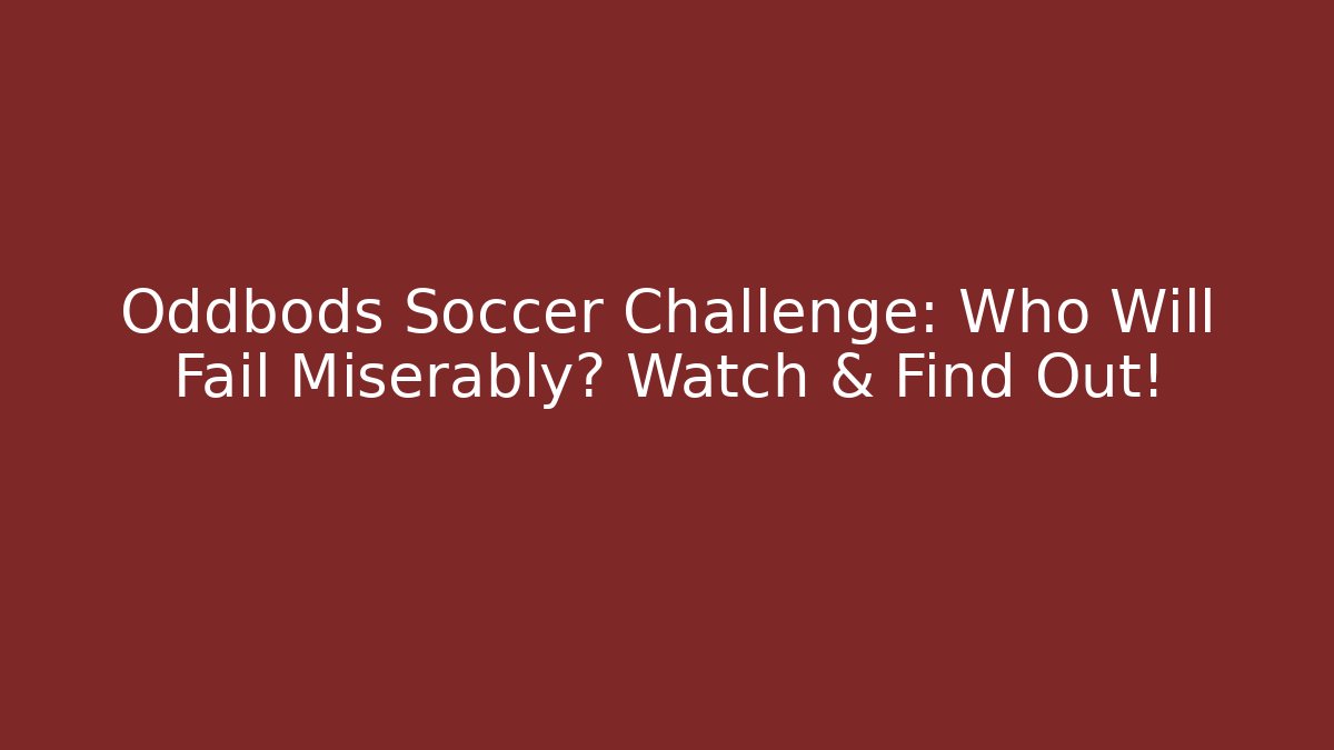 Oddbods Soccer Challenge: Who Will Fail Miserably? Watch & Find Out!