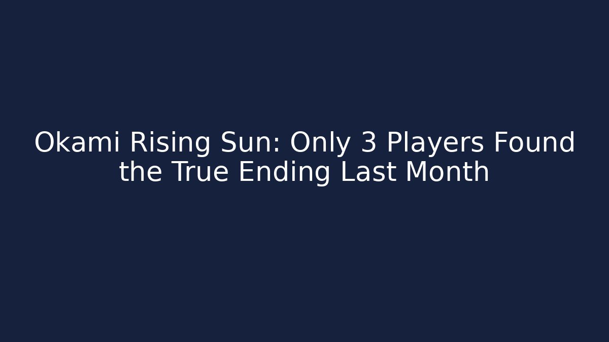 Okami Rising Sun: Only 3 Players Found the True Ending Last Month