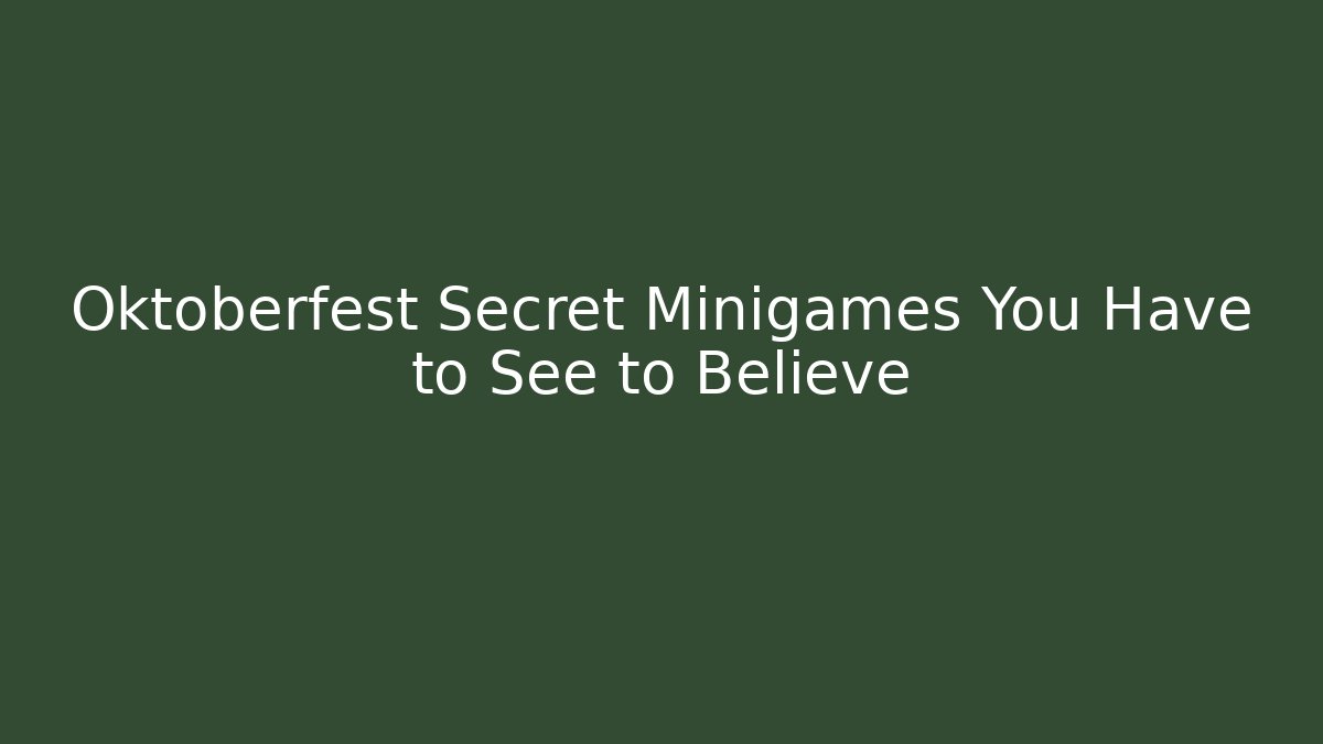 Oktoberfest Secret Minigames You Have to See to Believe