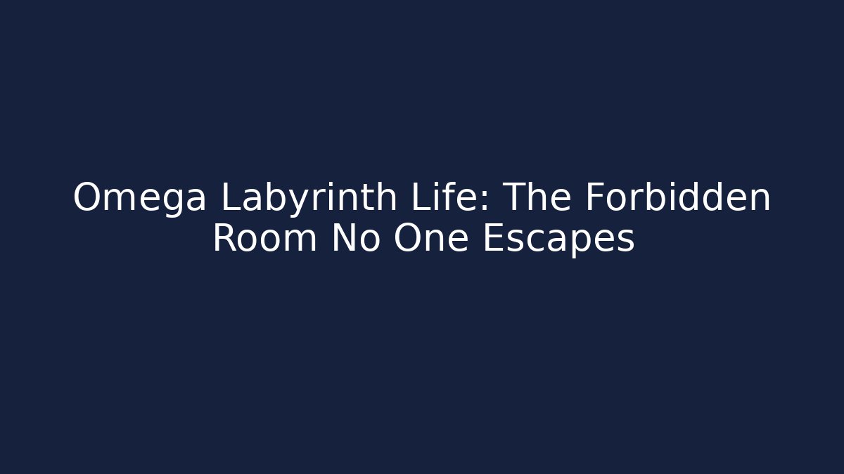 Omega Labyrinth Life: The Forbidden Room No One Escapes
