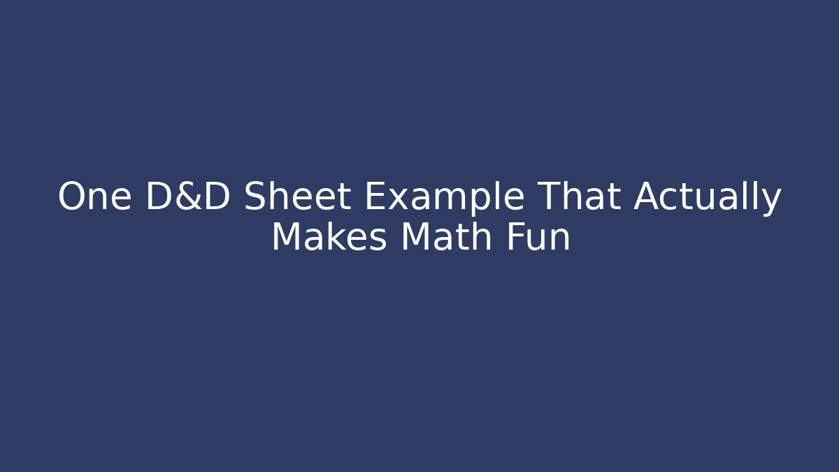One D&D Sheet Example That Actually Makes Math Fun