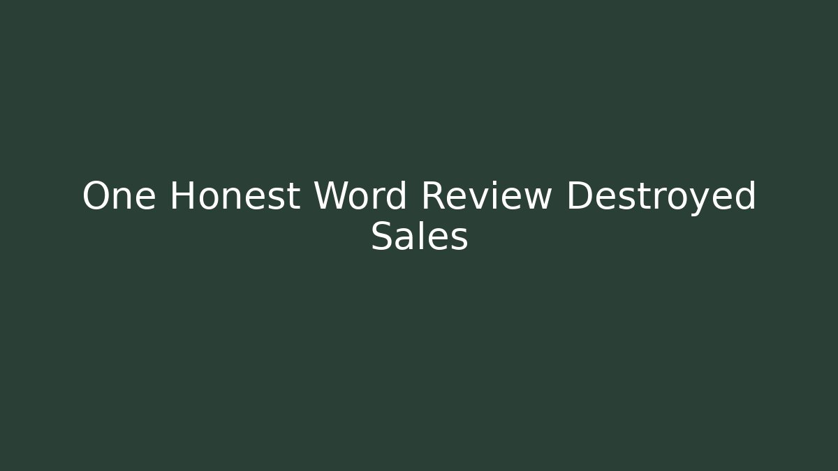 One Honest Word Review Destroyed Sales