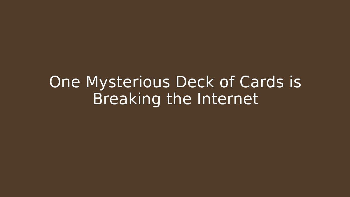 One Mysterious Deck of Cards is Breaking the Internet - Método de Aprovação