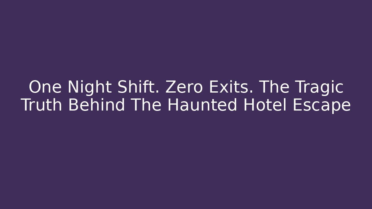 One Night Shift. Zero Exits. The Tragic Truth Behind The Haunted Hotel Escape - Método de Aprovação